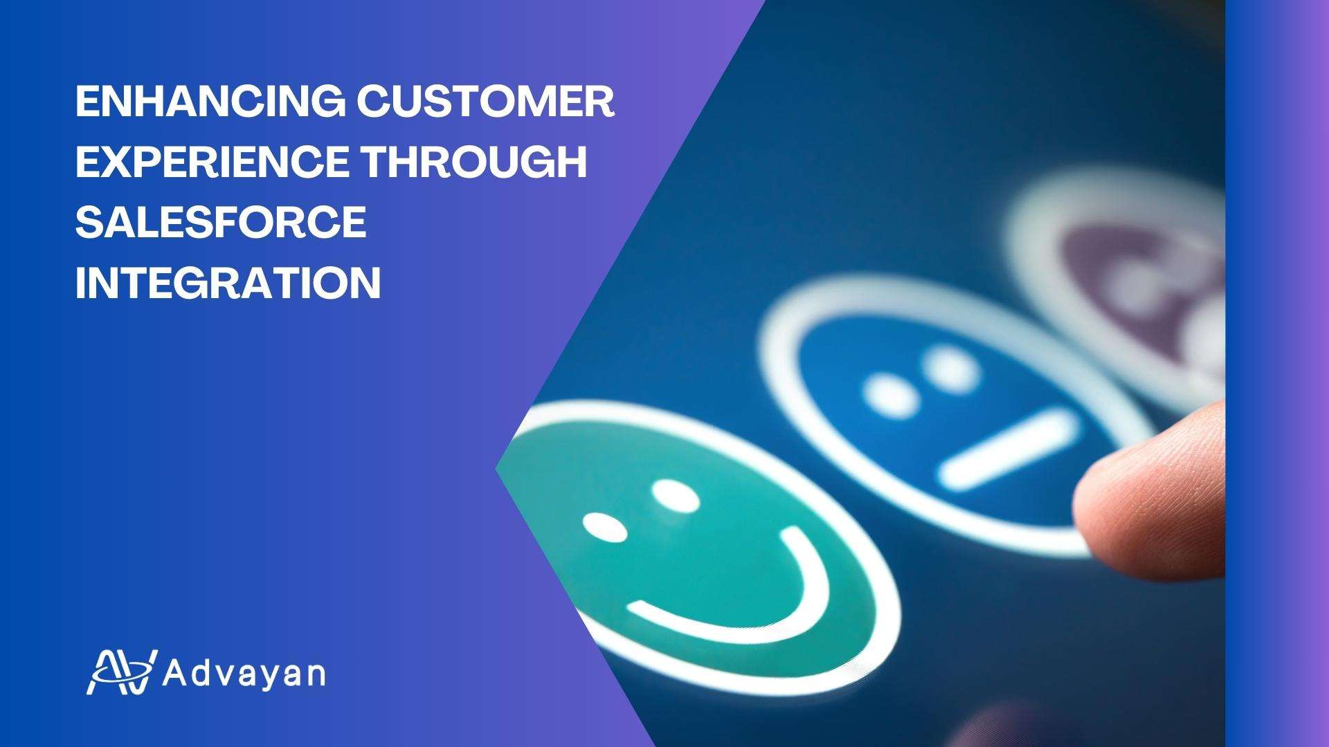 Enhancing Customer Experience through Salesforce Integration