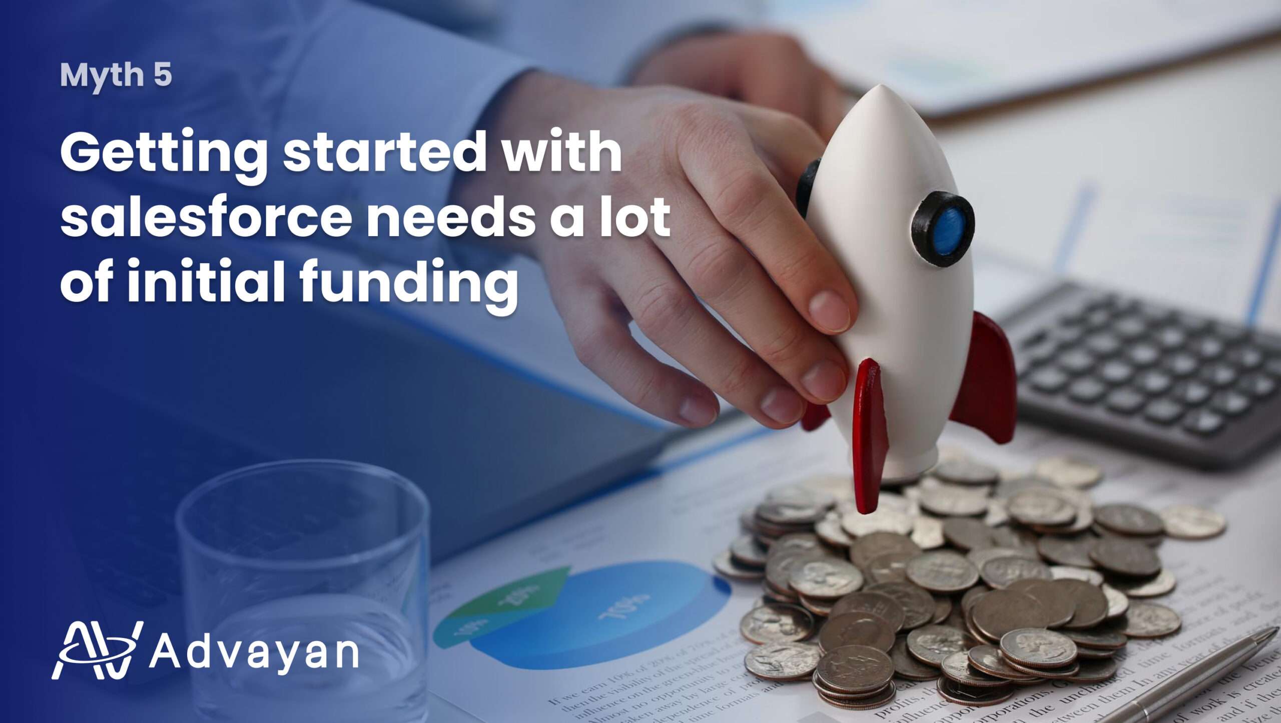 Myth 5 Getting started with salesforce needs a lot of initial funding