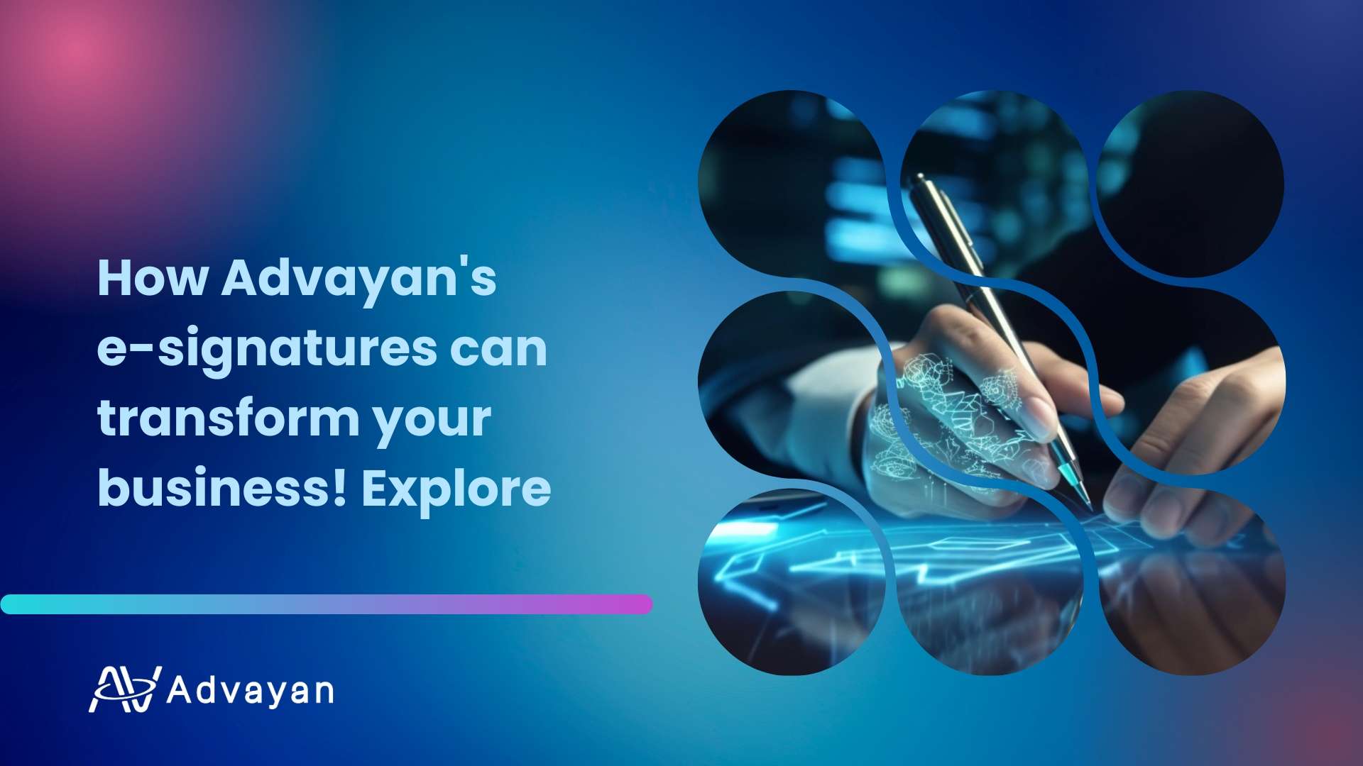 How Advayan's e-signatures can transform your business! Explore