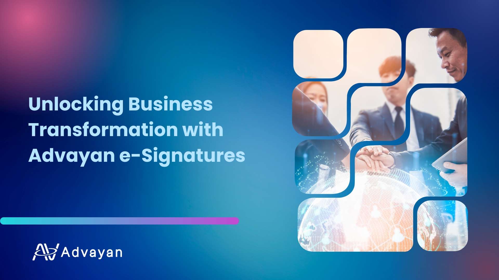 Unlocking Business Transformation with Advayan e-Signatures